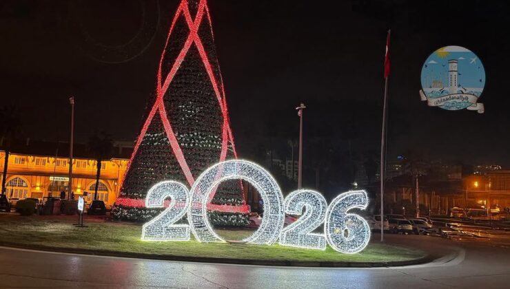 Adana 2026 yılına girmeye hazırlanıyor!