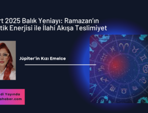 Balık Yeniayı: Ramazan’ın Mistik Enerjisi ile İlahi Akışa Teslimiyet